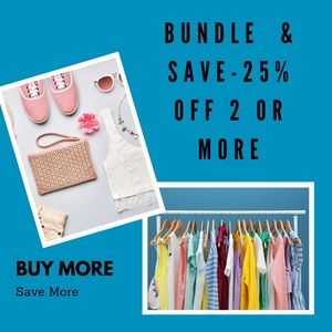 Bundle and Save! 25 % off when you bundle 2+